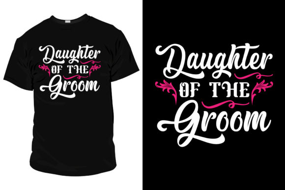 Daughter of the Groom T Shirt Template Review