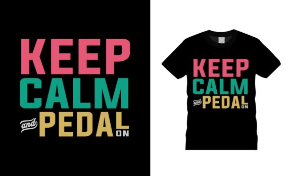 Keep Calm and Pedal on T-shirt Design Review