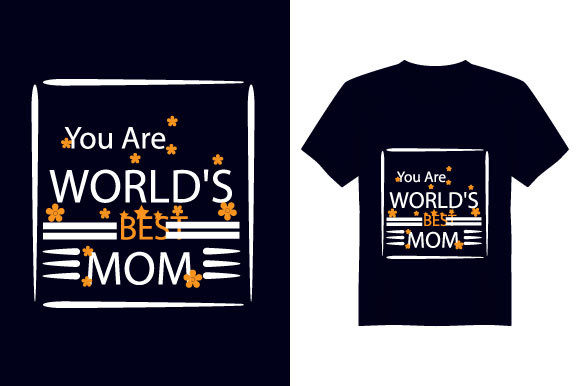 You Are World Mother T Shirt Design Review